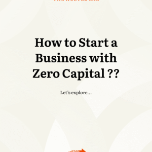 How to Start a Business with Zero Capital